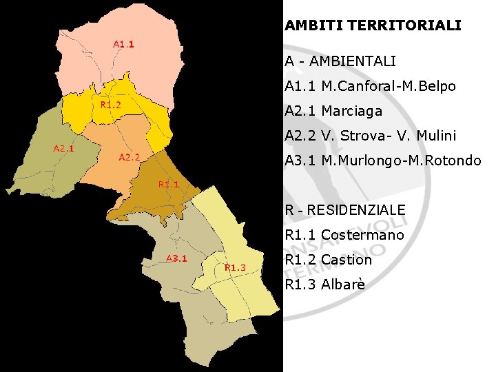 AMBITI TERRITORIALI A - AMBIENTALI A 1. 1 M. Canforal-M. Belpo A 2. 1