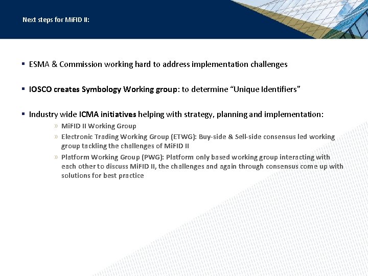 Next steps for Mi. FID II: § ESMA & Commission working hard to address