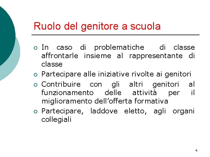 Ruolo del genitore a scuola ¡ ¡ In caso di problematiche di classe affrontarle