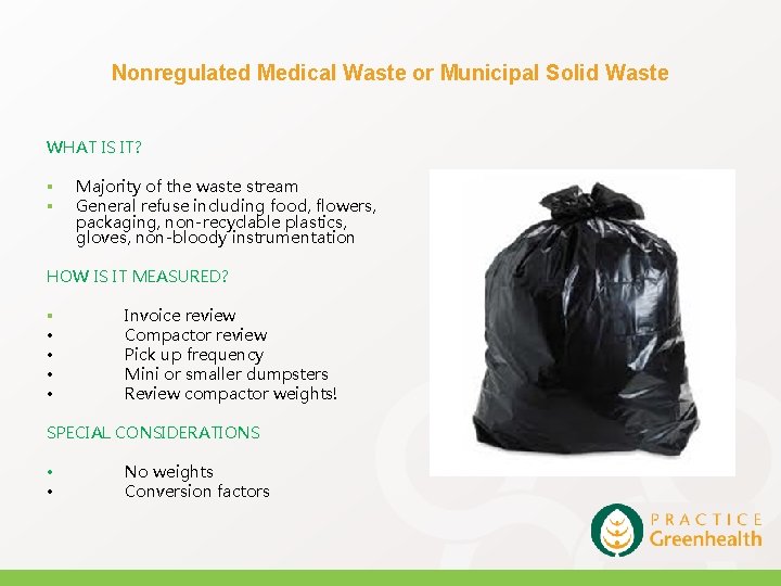 Nonregulated Medical Waste or Municipal Solid Waste WHAT IS IT? § § Majority of