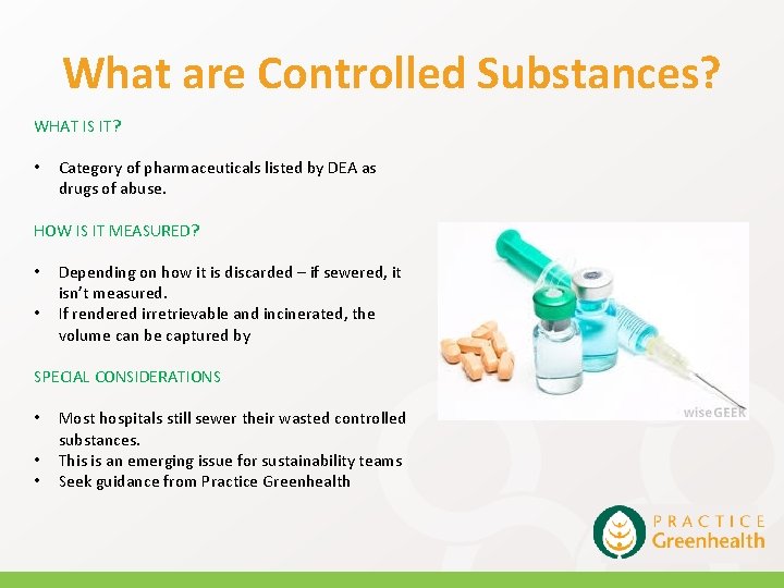 What are Controlled Substances? WHAT IS IT? • Category of pharmaceuticals listed by DEA