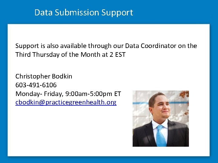 Data Submission Support is also available through our Data Coordinator on the Third Thursday
