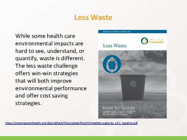 Less Waste While some health care environmental impacts are hard to see, understand, or