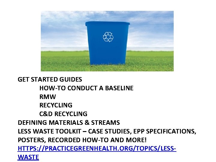 GET STARTED GUIDES HOW-TO CONDUCT A BASELINE RMW RECYCLING C&D RECYCLING DEFINING MATERIALS &