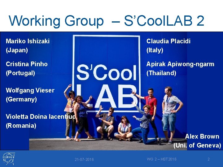 Working Group – S’Cool. LAB 2 Mariko Ishizaki (Japan) Claudia Placidi (Italy) Cristina Pinho