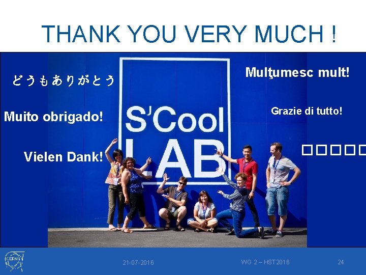 THANK YOU VERY MUCH ! Mulţumesc mult! どうもありがとう Grazie di tutto! Muito obrigado! �����