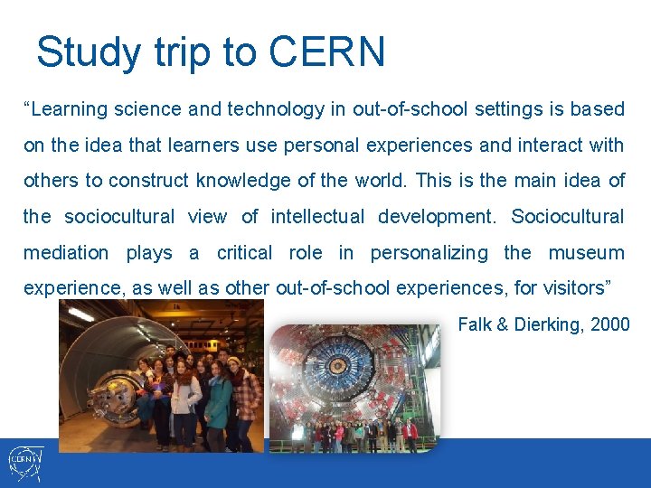 Study trip to CERN “Learning science and technology in out-of-school settings is based on