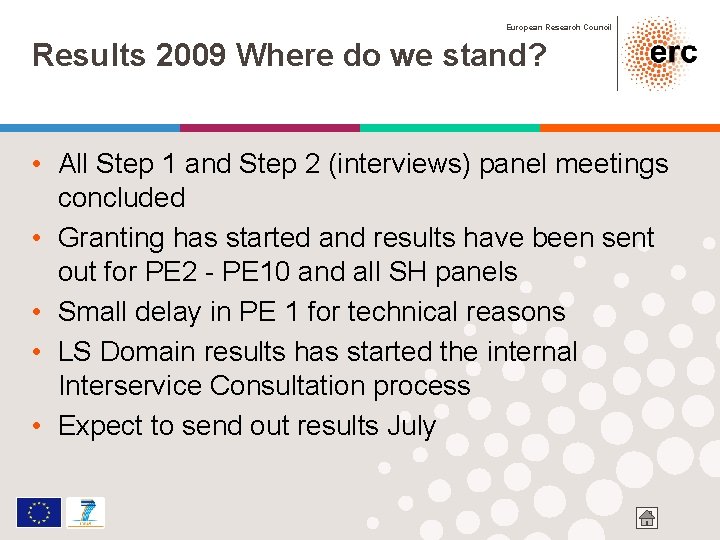European Research Council Results 2009 Where do we stand? • All Step 1 and