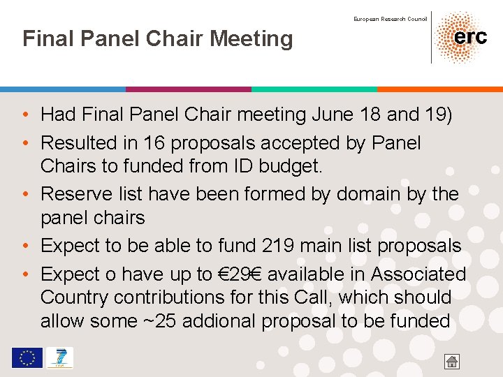 European Research Council Final Panel Chair Meeting • Had Final Panel Chair meeting June