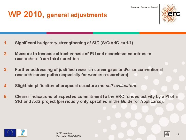 European Research Council WP 2010, general adjustments 1. Significant budgetary strengthening of St. G