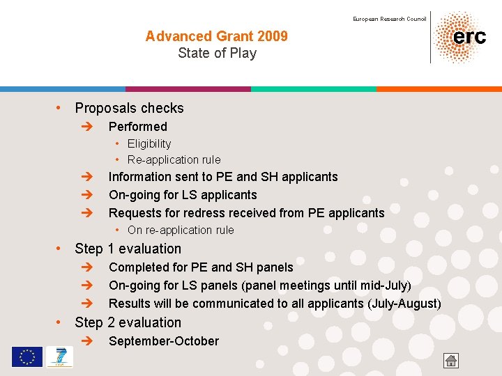 European Research Council Advanced Grant 2009 State of Play • Proposals checks è Performed