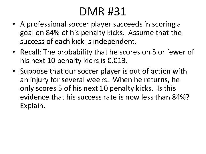 DMR #31 • A professional soccer player succeeds in scoring a goal on 84%