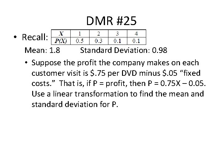 DMR #25 • Recall: Mean: 1. 8 Standard Deviation: 0. 98 • Suppose the