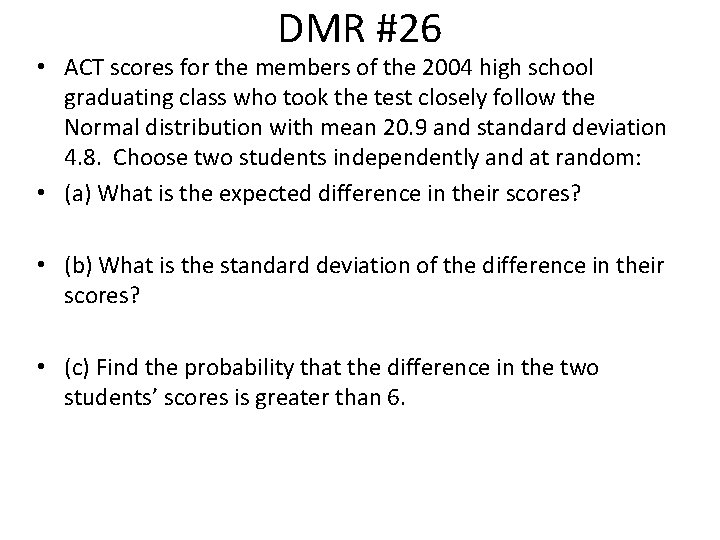 DMR #26 • ACT scores for the members of the 2004 high school graduating