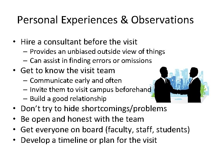 Personal Experiences & Observations • Hire a consultant before the visit – Provides an