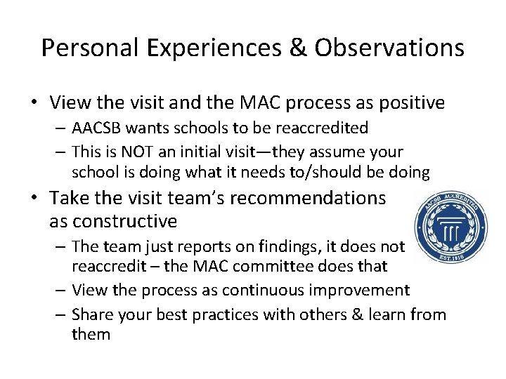 Personal Experiences & Observations • View the visit and the MAC process as positive