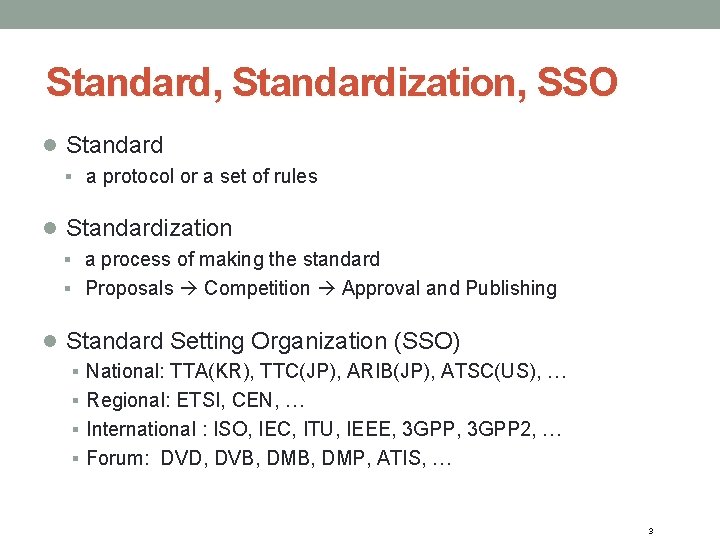 Standard, Standardization, SSO l Standard § a protocol or a set of rules l