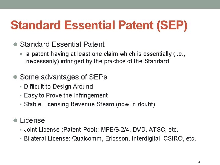 Standard Essential Patent (SEP) l Standard Essential Patent § a patent having at least