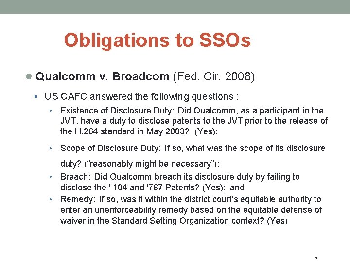 Obligations to SSOs l Qualcomm v. Broadcom (Fed. Cir. 2008) § US CAFC answered