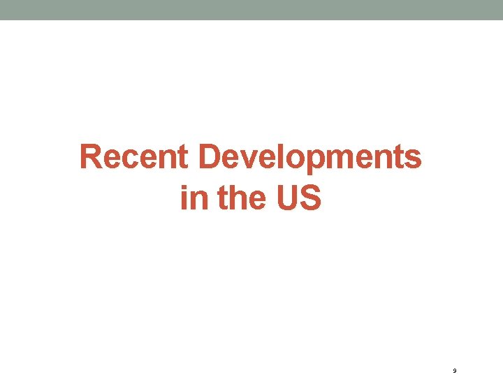 Recent Developments in the US 9 