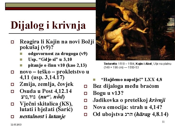 Dijalog i krivnja o Reagira li Kajin na novi Božji pokušaj (v 9)? n