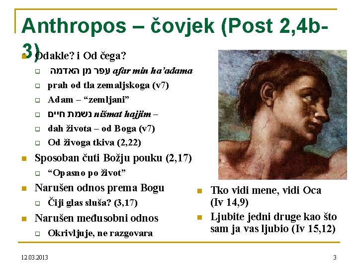 Anthropos – čovjek (Post 2, 4 b 3)Odakle? i Od čega? n q q