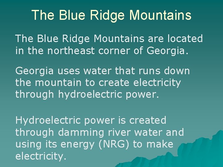 The Blue Ridge Mountains are located in the northeast corner of Georgia uses water