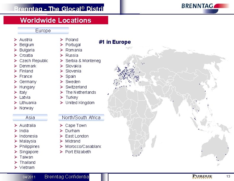 Brenntag - The Glocal® Distributor Worldwide Locations Europe Ø Ø Ø Ø Austria Belgium