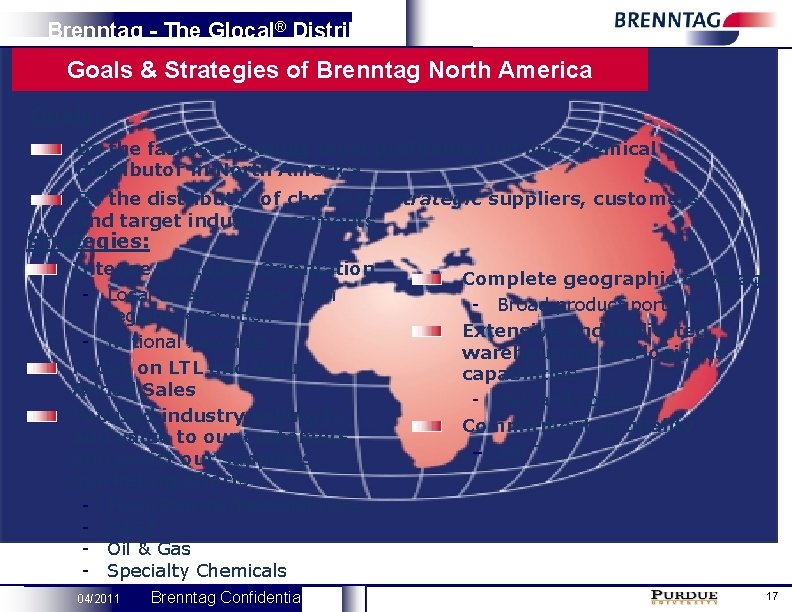 Brenntag - The Glocal® Distributor Goals & Strategies of Brenntag North America Goals: Be