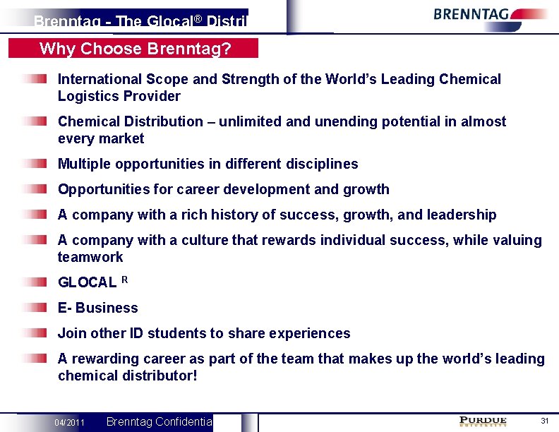 Brenntag - The Glocal® Distributor Why Choose Brenntag? International Scope and Strength of the