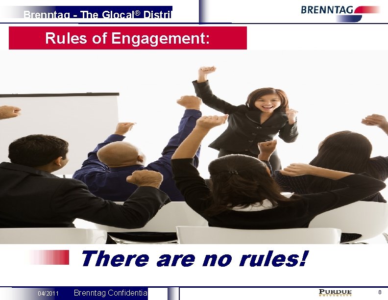 Brenntag - The Glocal® Distributor Rules of Engagement: There are no rules! 04/2011 Brenntag