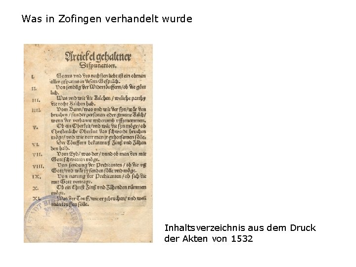 Was in Zofingen verhandelt wurde Inhaltsverzeichnis aus dem Druck der Akten von 1532 