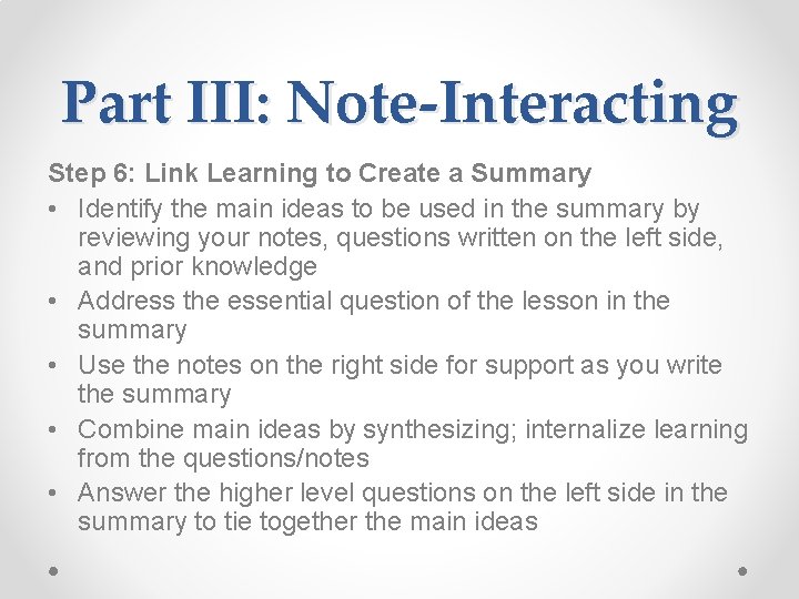 Part III: Note-Interacting Step 6: Link Learning to Create a Summary • Identify the