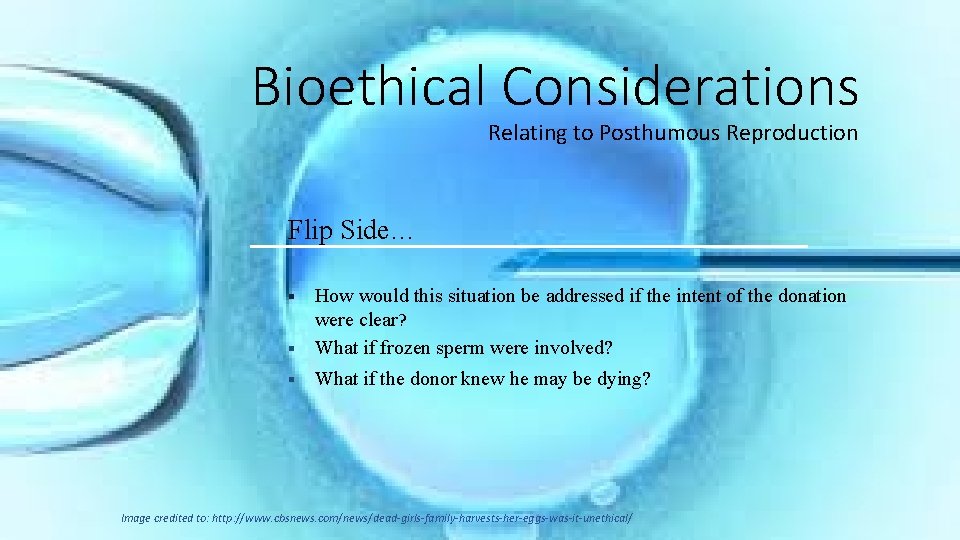 Bioethical Considerations Relating to Posthumous Reproduction Flip Side… How would this situation be addressed