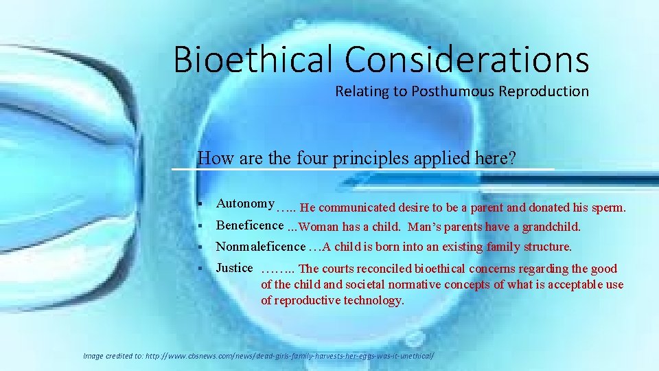 Bioethical Considerations Relating to Posthumous Reproduction How are the four principles applied here? §