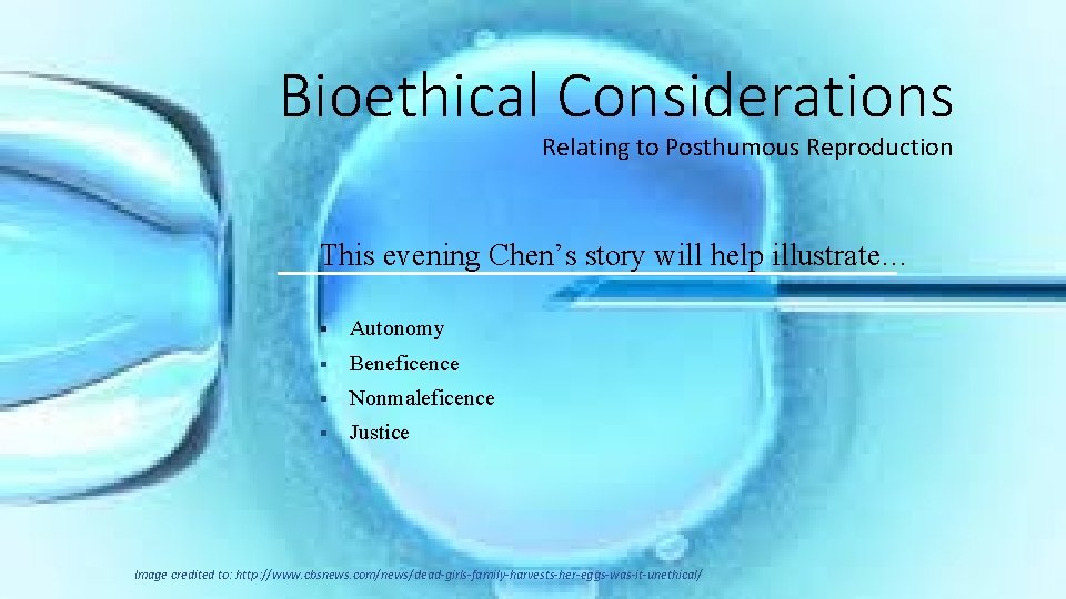 Bioethical Considerations Relating to Posthumous Reproduction This evening Chen’s story will help illustrate… §