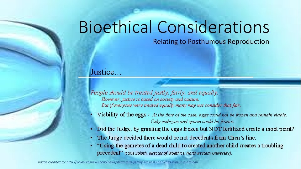 Bioethical Considerations Relating to Posthumous Reproduction Justice… People should be treated justly, fairly, and