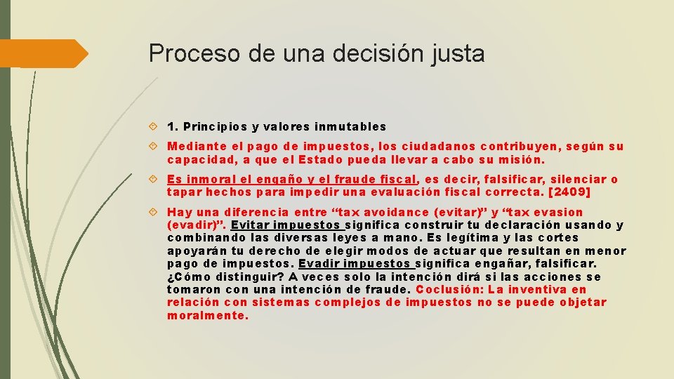 Proceso de una decisión justa 1. Principios y valores inmutables Mediante el pago de