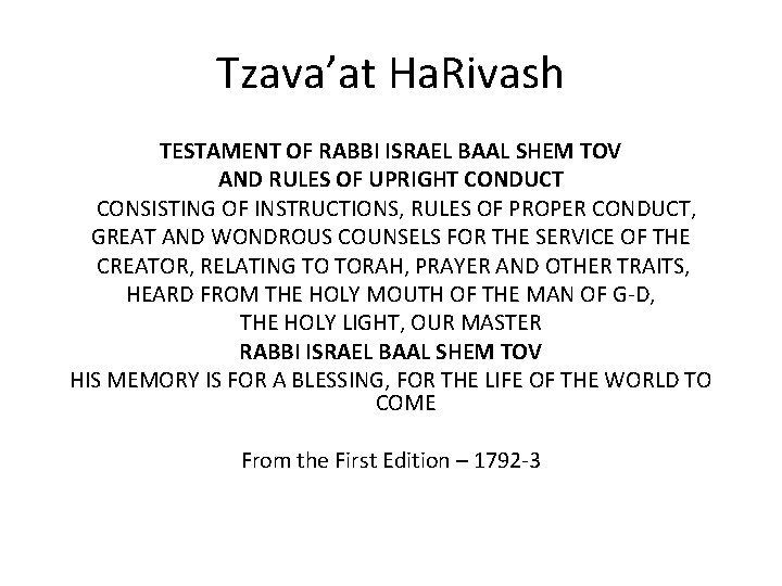 Tzava’at Ha. Rivash TESTAMENT OF RABBI ISRAEL BAAL SHEM TOV AND RULES OF UPRIGHT