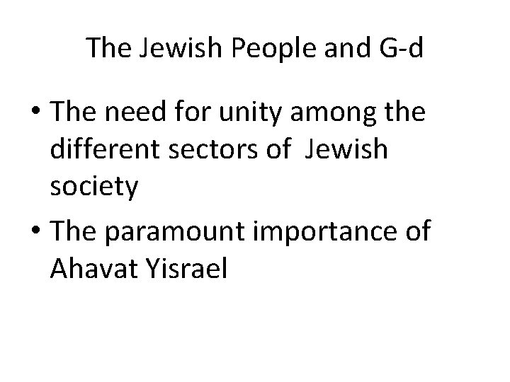 The Jewish People and G-d • The need for unity among the different sectors