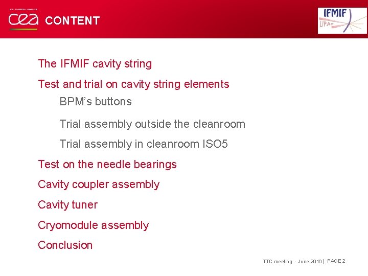 CONTENT The IFMIF cavity string Test and trial on cavity string elements BPM’s buttons