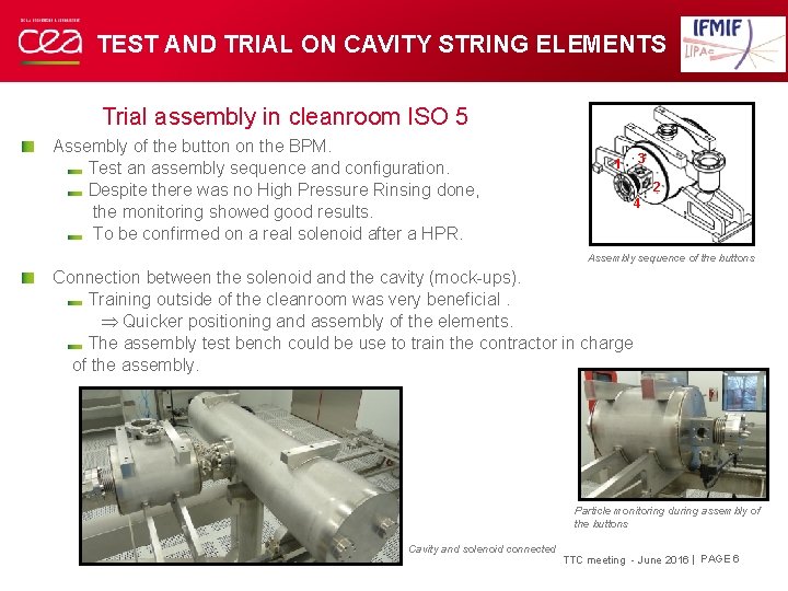 TEST AND TRIAL ON CAVITY STRING ELEMENTS Trial assembly in cleanroom ISO 5 Assembly