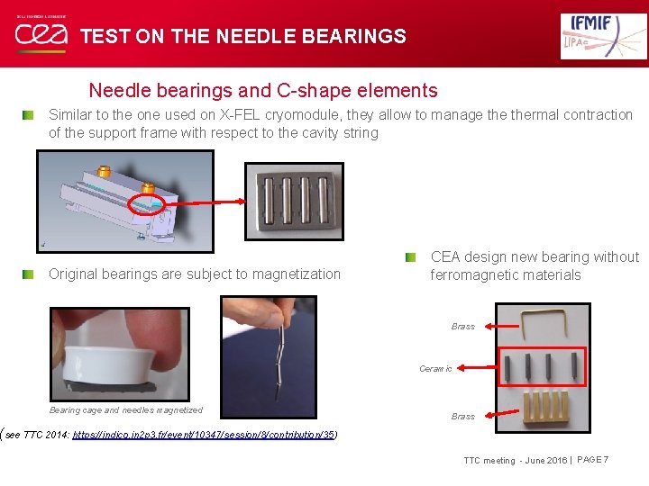 TEST ON THE NEEDLE BEARINGS Needle bearings and C-shape elements Similar to the one