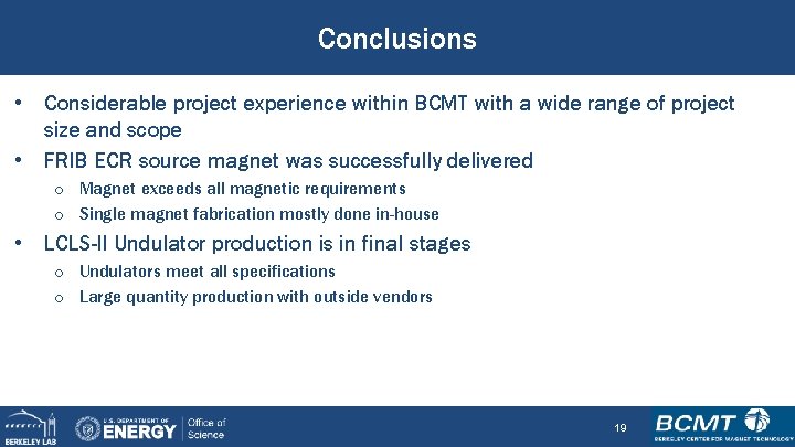 Conclusions • Considerable project experience within BCMT with a wide range of project size