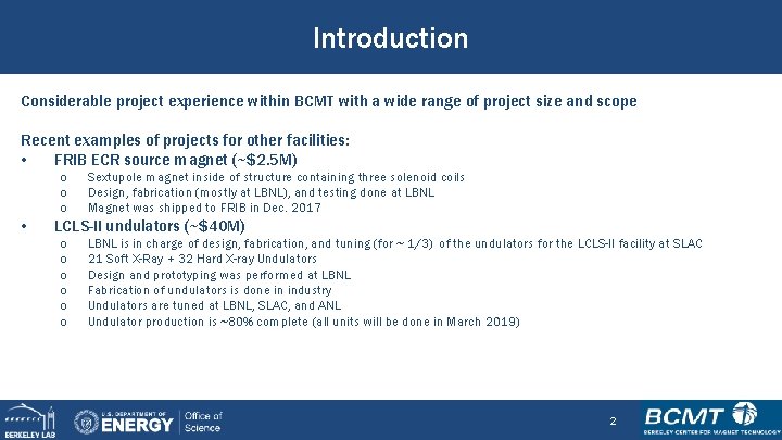 Introduction Considerable project experience within BCMT with a wide range of project size and