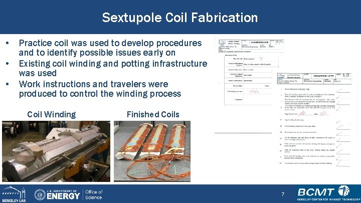 Sextupole Coil Fabrication • • • Practice coil was used to develop procedures and