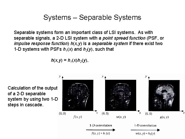 Systems – Separable Systems Separable systems form an important class of LSI systems. As