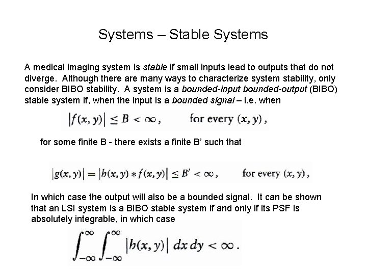 Systems – Stable Systems A medical imaging system is stable if small inputs lead