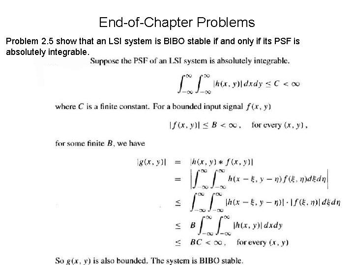 End-of-Chapter Problems Problem 2. 5 show that an LSI system is BIBO stable if