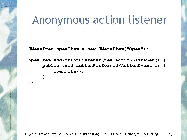 Anonymous action listener JMenu. Item open. Item = new JMenu. Item("Open"); open. Item. add.